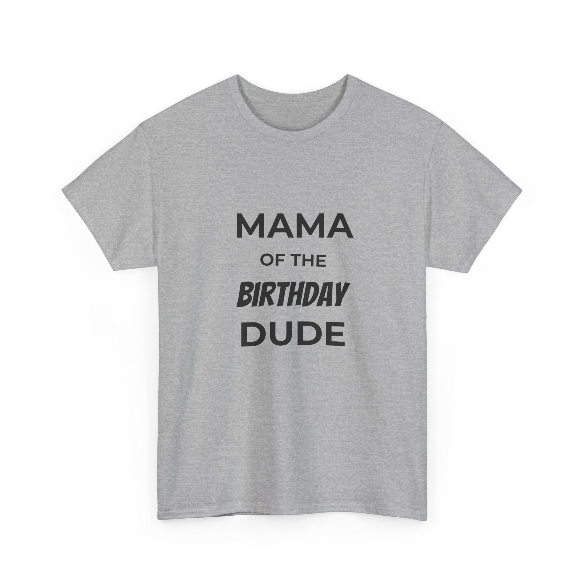 Mama of the Birthday Dude Tee
