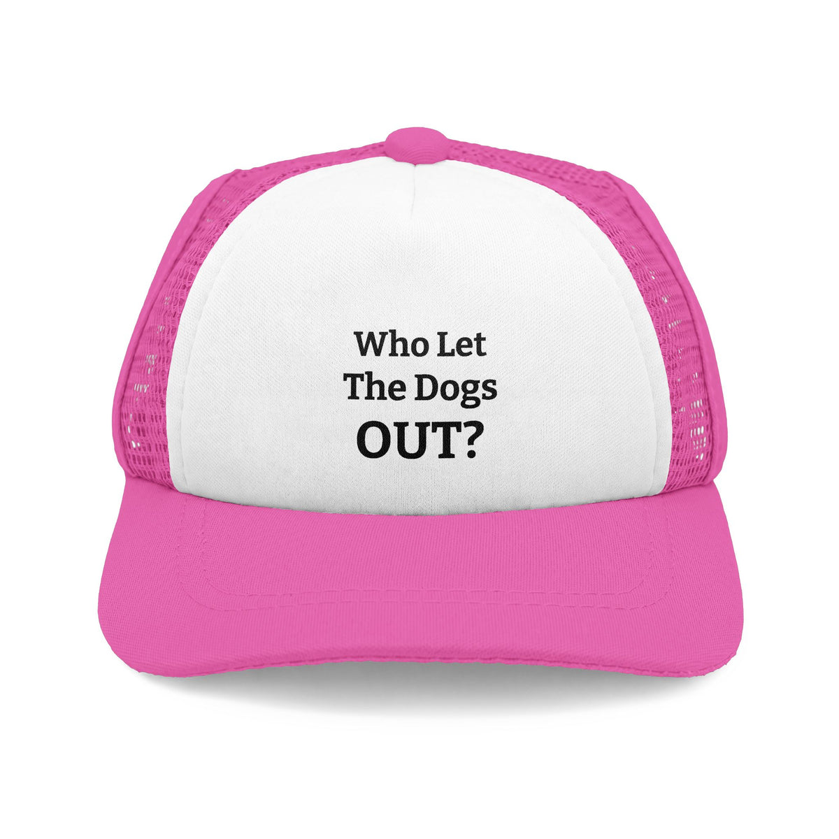 Dogs' Funny "Who Let The Dogs Out?" Foam Trucker Hat  for Dog Lovers