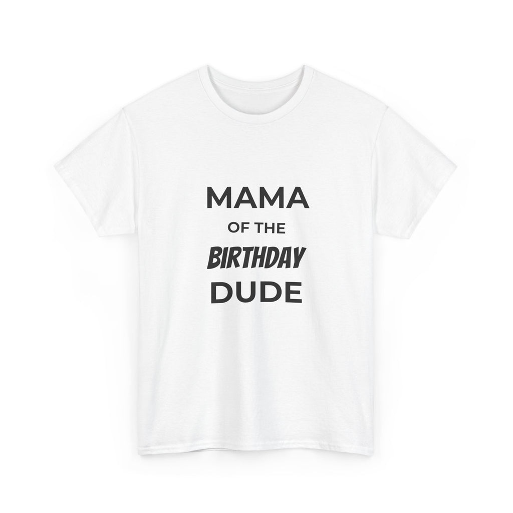 Mama of the Birthday Dude Tee