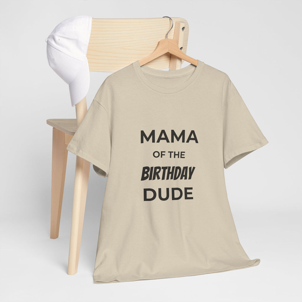 Mama of the Birthday Dude Tee