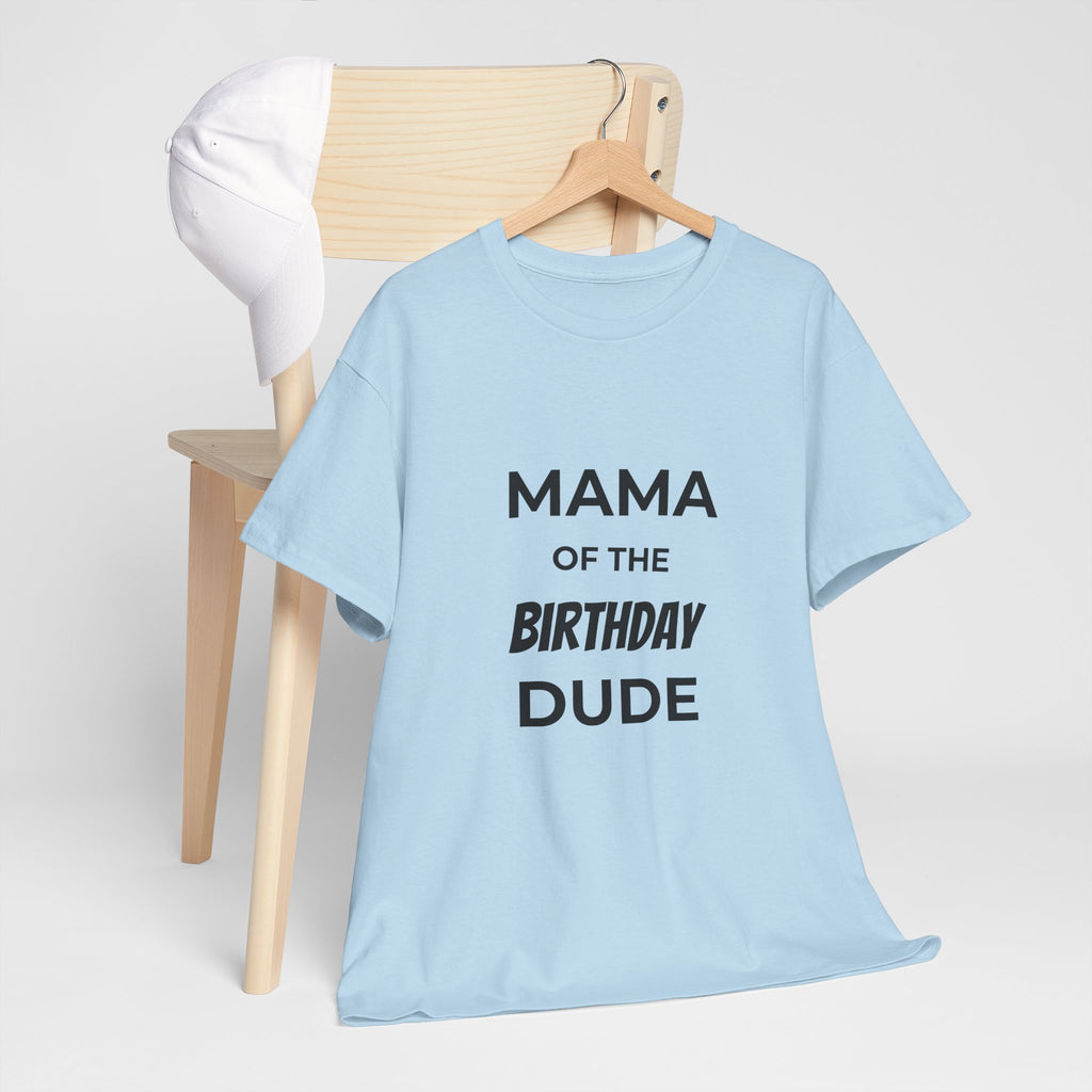 Mama of the Birthday Dude Tee