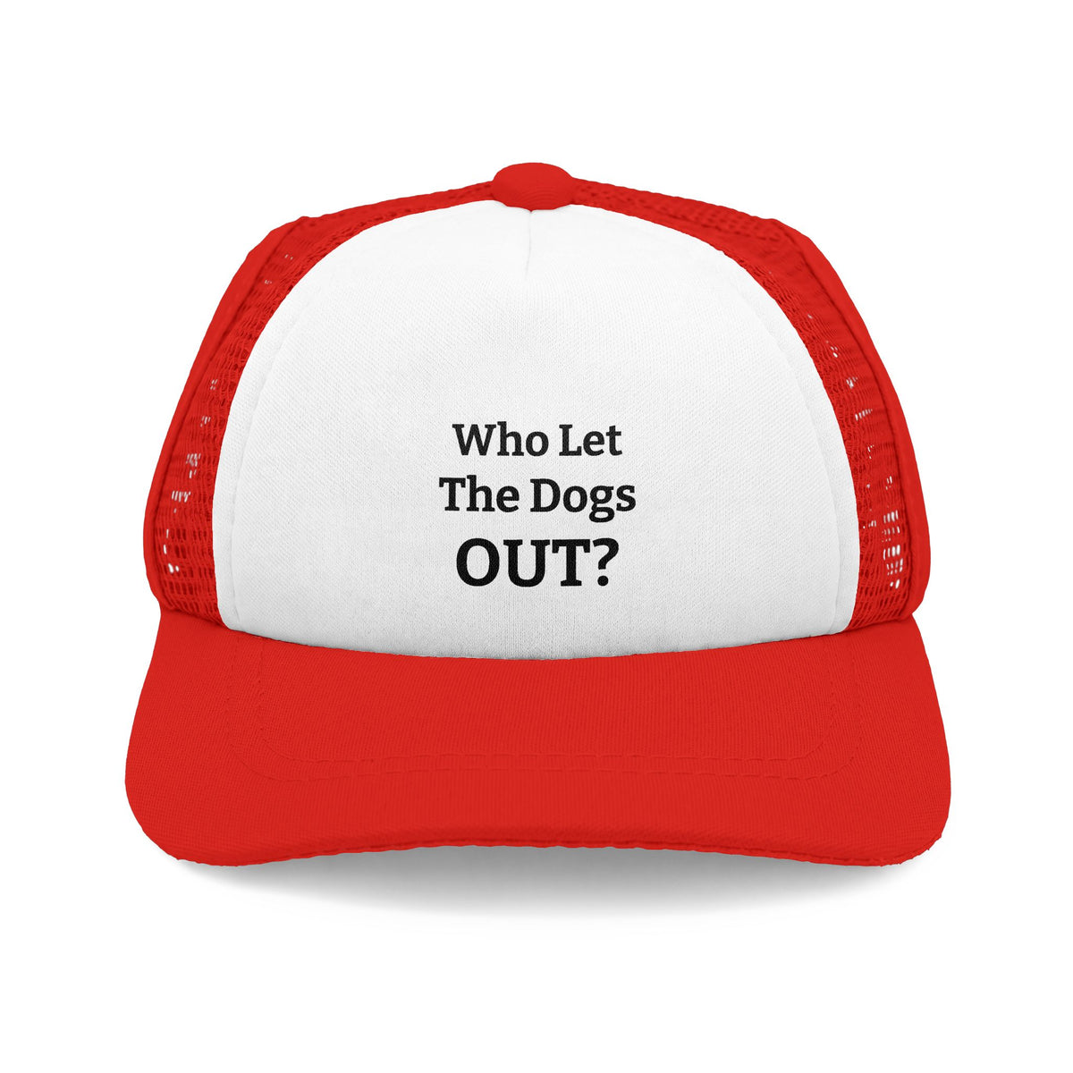 Dogs' Funny "Who Let The Dogs Out?" Foam Trucker Hat  for Dog Lovers