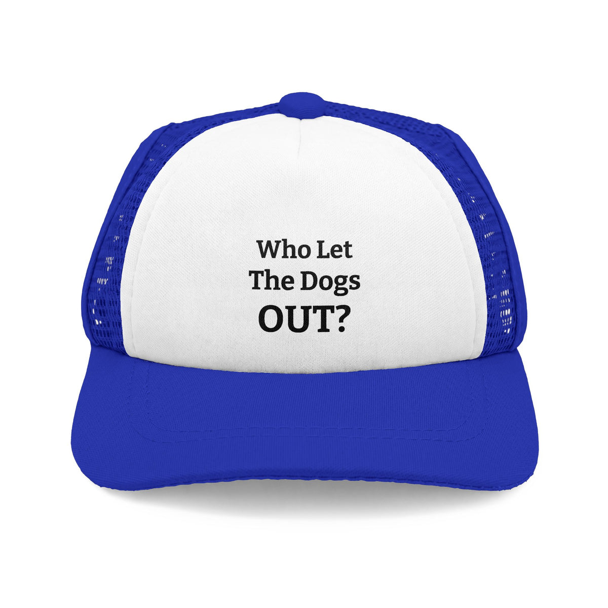Dogs' Funny "Who Let The Dogs Out?" Foam Trucker Hat  for Dog Lovers