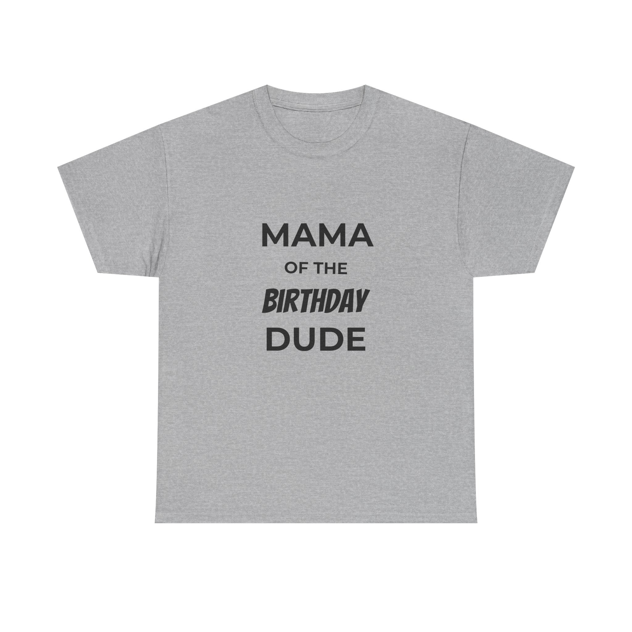 Mama of the Birthday Dude Tee