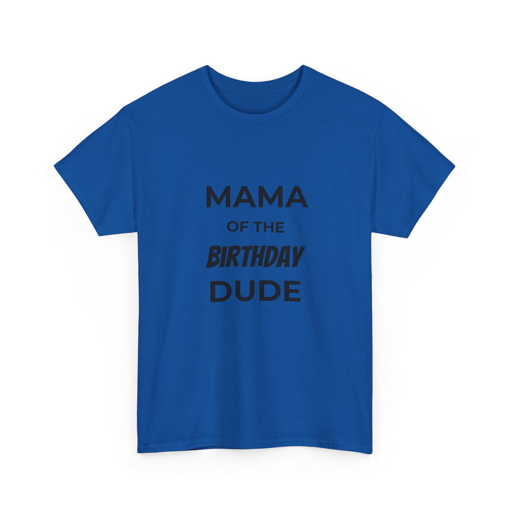 Mama of the Birthday Dude Tee
