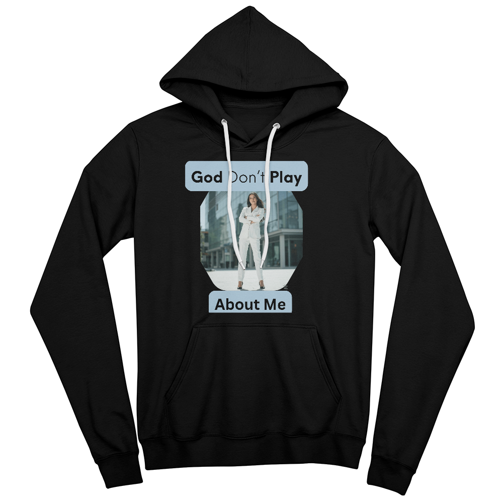 "GOD DON'T PLAY ABOUT ME" - Women Hoodies by GTArtland