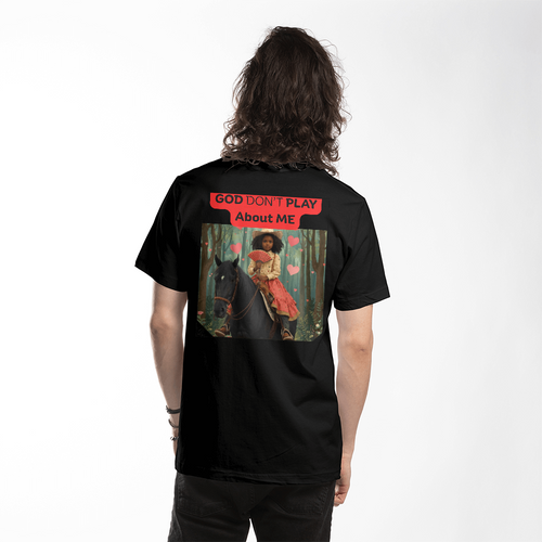 "God Don't Play About Me"- Country Girl Collection by GTArtland