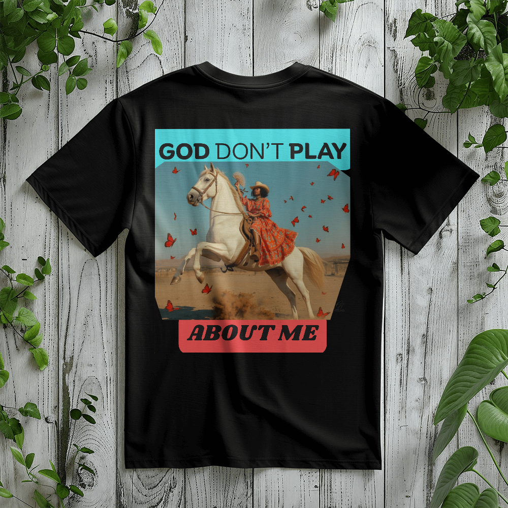 "God Don't Play About Me" Country Girl Collection by GTArtland