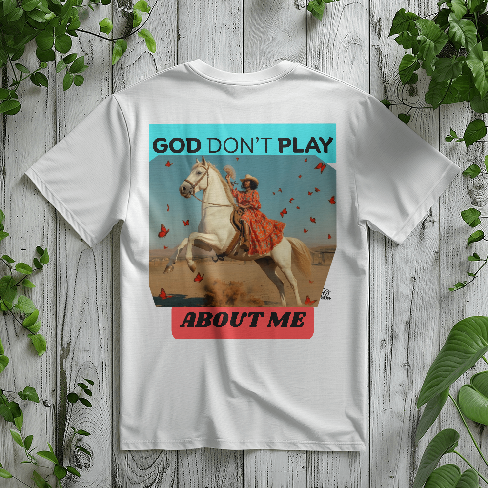"God Don't Play About Me" Country Girl Collection by GTArtland