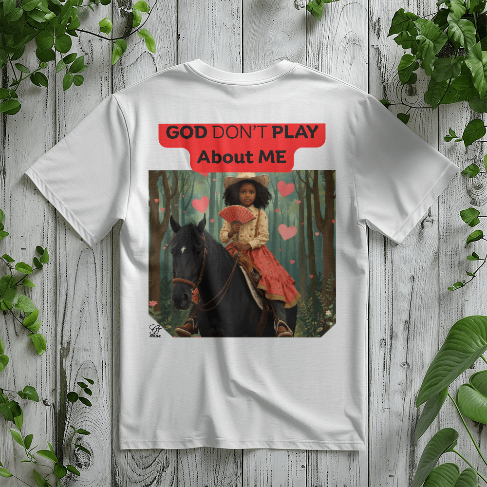 "God Don't Play About Me"- Country Girl Collection by GTArtland