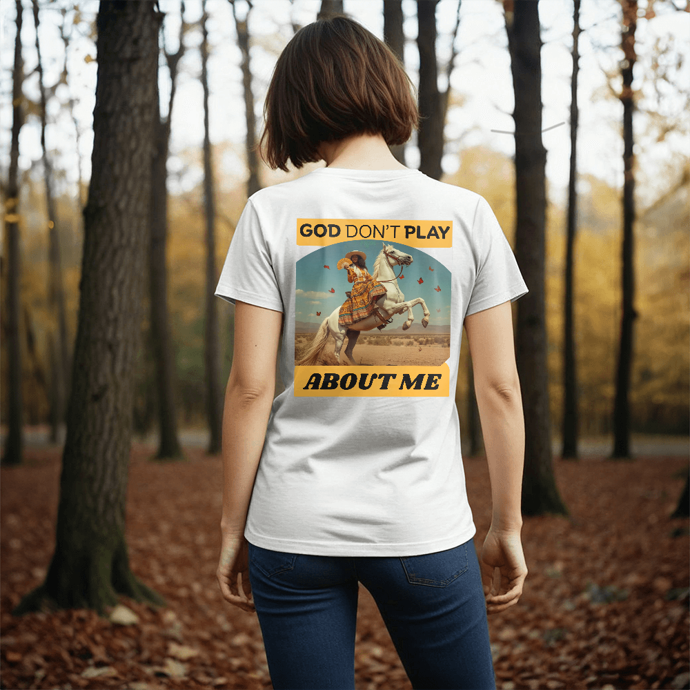 God Don't Play About Me Country Girl Collection by GTArtland